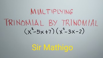 Multiplying trinomial by trinomial || polynomials || Sir Mathigo
