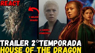 A GUERRA COMEÇOU!!! FOGO E SANGUE AGORA | React do Trailer 2°temporada de House Of The Dragon