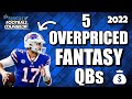 Fantasy Football QBs 20222- 5 Overpriced QBs