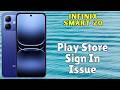 Infinix Smart 20 Play Store Sign In Issue || How to Sign In into google play Store