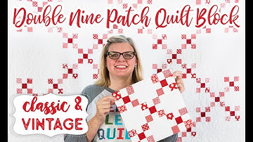 Double Nine-Patch Quilt Block - Classic & Vintage Quilt Series - Fat Quarter Shop