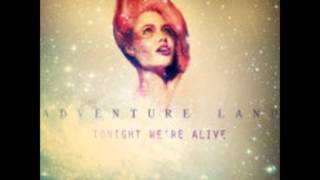 Tonight We're Alive - Adventure Land