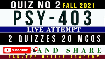 PSY403 Quiz No. 2 Fall 2021 Solution Live Attempt by  @Tanveer Online Academy  || PSY403 Quiz 2 2021