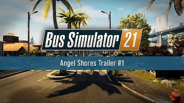 Bus Simulator 21 – Angel Shores Trailer #1