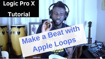 LOGIC PRO X TUTORIAL 2 - MAKE A BEAT WITH APPLE LOOPs