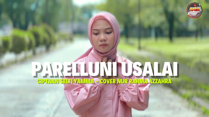 Lagu Bugis Parelluni Usalai Ciptaan Selfi Yamma Cover Nur Rahma Azzahra