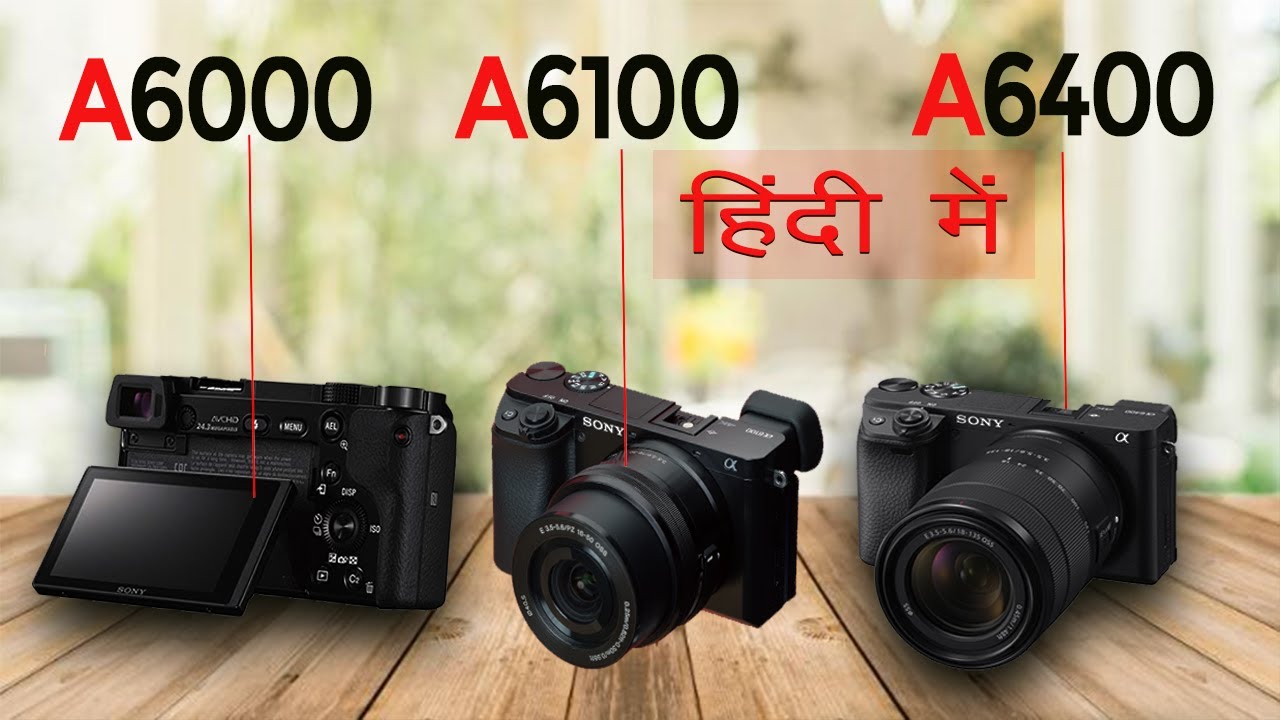 Sony A6000 vs A6100 vs A6400 (Sony a6000 vs Sony a6100)(SONY A6100 VS