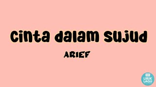 Cinta Dalam Sujud - Arief || Lirik Video