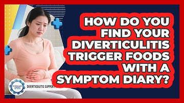How Do You Find Your Diverticulitis Trigger Foods With A Symptom Diary?