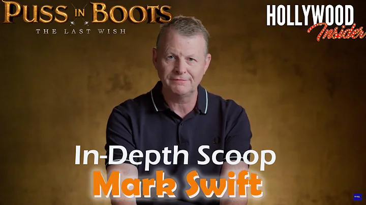 In Depth Scoop | Mark Swift - 'Puss in Boots: The ...