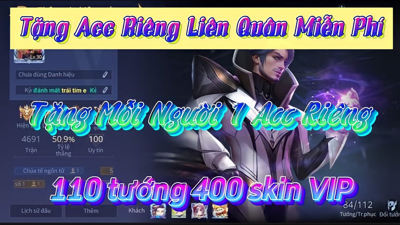 Tặng Acc 110 Tướng 400 Skin VIP Liên Quân Miễn Phí Mới Nhất 2022 || Tặng Riêng Mỗi Người Một Acc