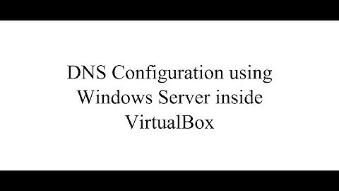 DNS Configuration using Windows Server inside VirtualBox