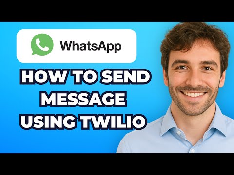 How to Send WhatsApp Messages Using Twilio API (Easy Way)