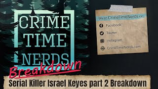 Serial Killer Israel Keyes p2. Breakdown