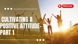 The Bright Side Tips for Cultivating a Positive Attitude