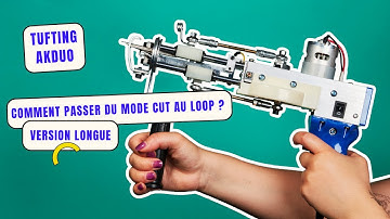 TUFTING AK DUO : Comment passer du mode CUT au LOOP ? (version longue)