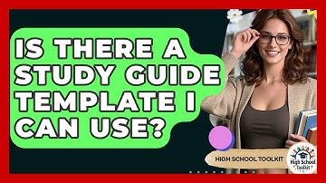 Is There A Study Guide Template I Can Use? - High School Toolkit