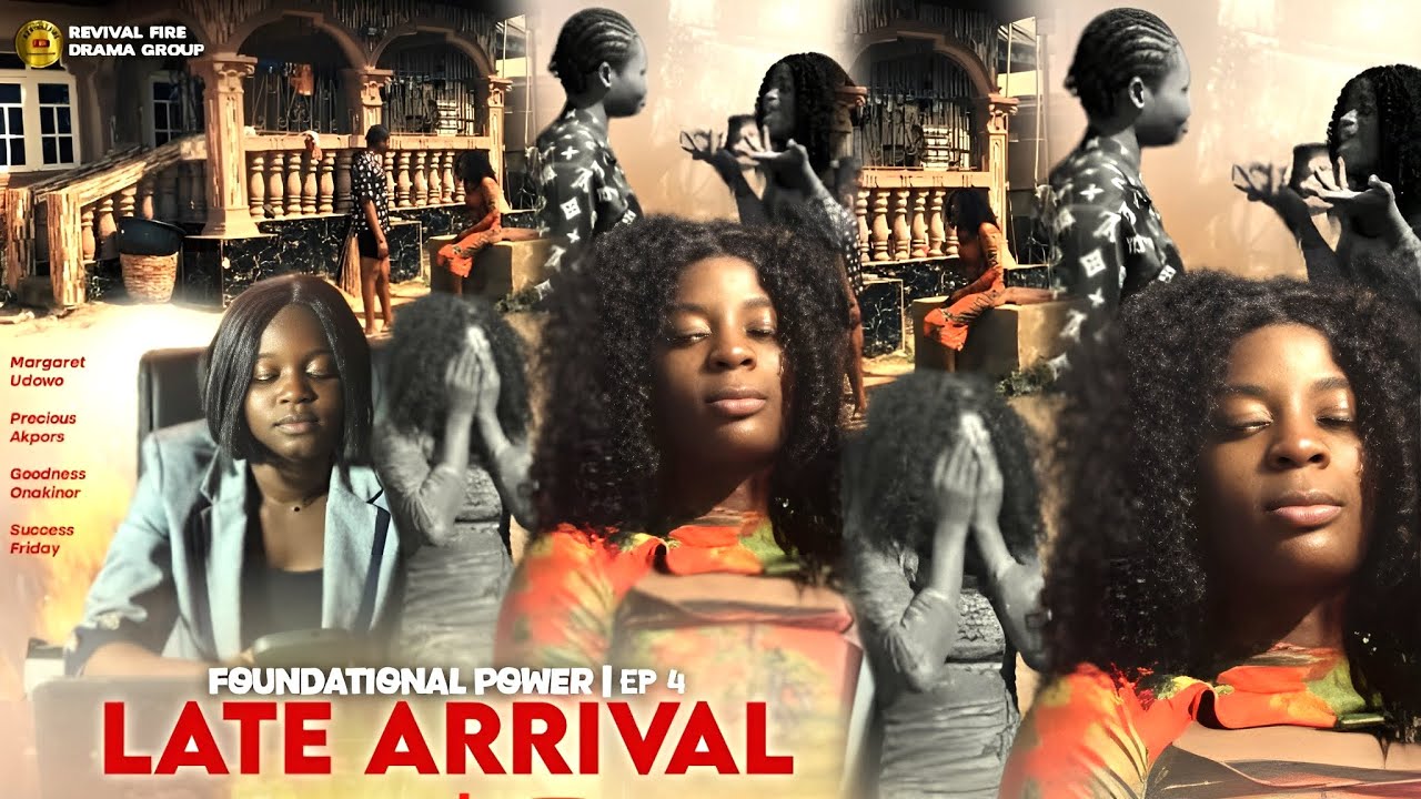 LATE ARRIVAL - (Foundational power EP 4) REVIVAL FIRE DRAMA GROUP 