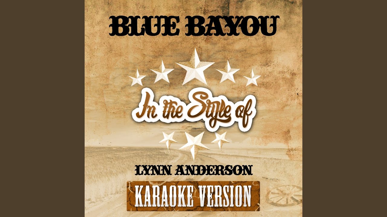 Blue Bayou (In the Style of Lynn Anderson) (Karaoke Version) YouTube