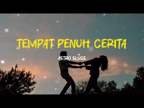 TEMPAT PENUH CERITA \" Lyrics\"