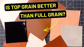 Leather Type Myths - Is Grain Really the Best?