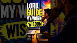 Prayer for Wisdom, Guidance, and Success in Work | Lord, Guide My Career