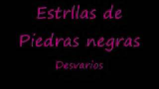 Video thumbnail of "Estrellas de Piedras Negras Desvarios"