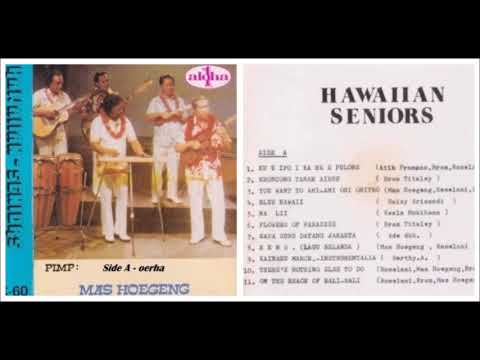 Irama Lautan Teduh Bersama Hawaiian - Seniors Pimp. Hoegeng (Side A)