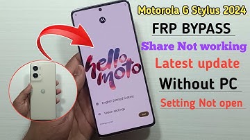 Motorola G Stylus 2024 5g FRP BYPASS Android 14 | Setting Not Open | moto frp share not working