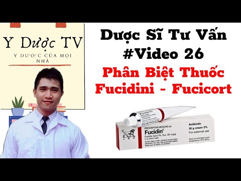 Phân biệt cream fucidin - fucidin H và fucicort | Acid fusidic bôi da liều fucidin | Y Dược TV
