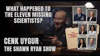 Cenk Uygur - Shawn Ryan And The 11 Missing Scientists