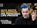 Jack White On The Importance Of Keeping His Personal Life Private