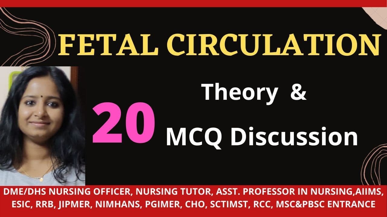FETAL CIRCULATION I Complete theory and previous exam questions discussion....