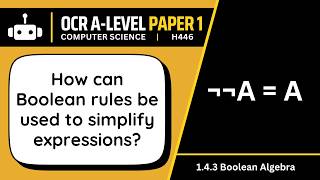 Boolean Algebra Rules | 4.3c | OCR A-Level Computer Science