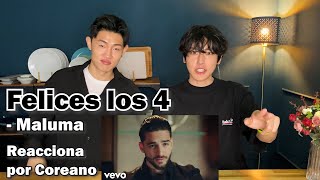 'Felices los 4' Reacción por coreano | Maluma