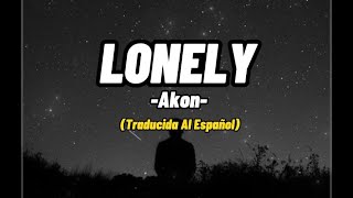 Akon - Lonely | Lyrics/Letra | Subtitulado al Español