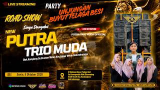 🔴LIVE NEW PUTRA TRIO MUDA || SENIN,05 OKT 2026 || PARTY UNJUNGAN BUYUT TELAGA BESI DS.KARANGMULYA