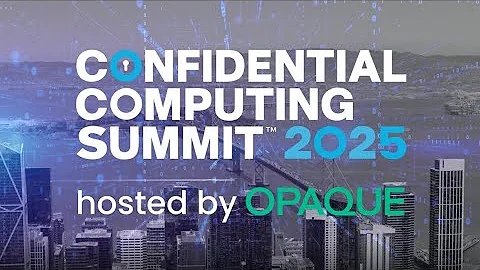 Confidential Computing Summit 2025 Highlights