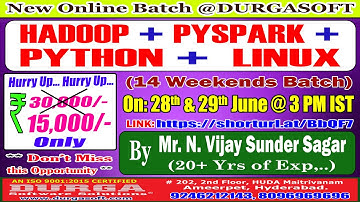 HADOOP + PYSPARK + PYTHON + LINUX (15 Weekends Batch) Online Training @ DURGASOFT