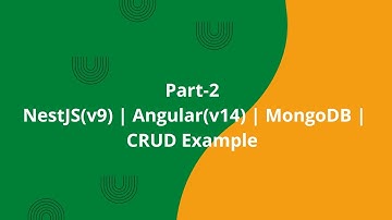 Part-2| NestJS(v9) | Angular(v14) | MongoDB | CRUD Example