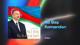 Abbas Bağırov Ali Baş Komandan 25 Albomu Rəsmi Audio