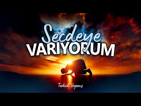 Secdeye Varıyorum | Ezgi | Tevhidî Uyanış