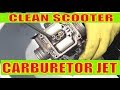 How to clean jets and carburetor on a gy6 150 cc scooter
