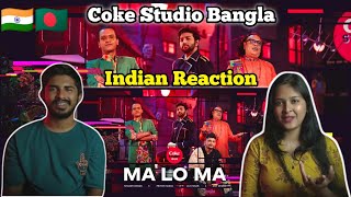 Ma Lo Ma React by Indian Couple | Coke Studio Bangla | Season 3 |