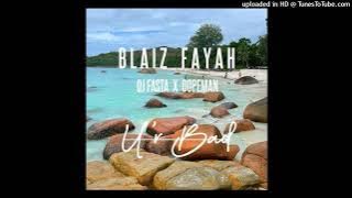 Blaiz Fayah x DJ Fasta x Dopeman - U'r Bad (December 2022) -