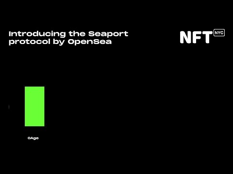 Introducing the Seaport protocol by OpenSea - 0Age - Talk at NFT.NYC 2022