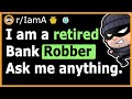 I Am A Retired Bank Robber - (Reddit Ask Me Anything)