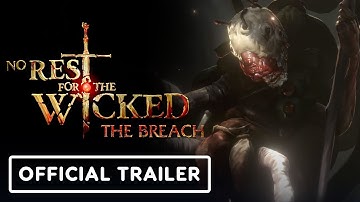 No Rest for the Wicked: The Breach - Official Teaser Trailer