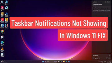Taskbar Notifications Not Showing In Windows 11 FIX