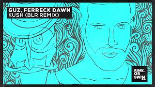 Guz, Ferreck Dawn - Kush (BLR Remix)